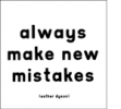 always make mistakes